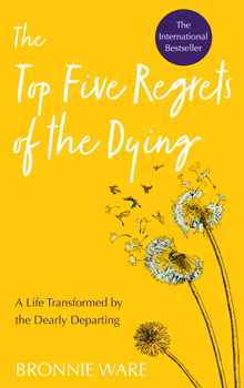 The Top 5 Regrets of the Dying